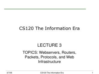 CS120 The Information Era