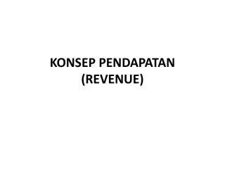 KONSEP PENDAPATAN (REVENUE)