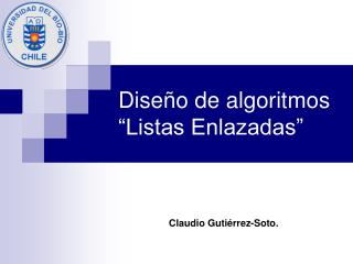 Diseño de algoritmos “Listas Enlazadas”