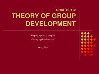 CHAPTER 3: THEORY OF GROUP DEVELOPMENT