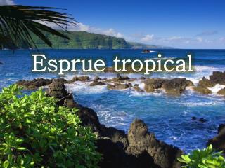 Esprue tropical