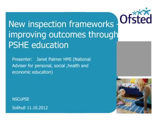 New inspection frameworks –improving outcomes through PSHE education