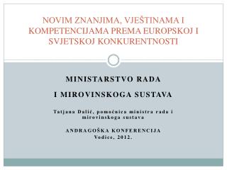 NOVIM ZNANJIMA, VJEŠTINAMA I KOMPETENCIJAMA PREMA EUROPSKOJ I SVJETSKOJ KONKURENTNOSTI