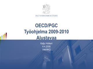 OECD/PGC Työohjelma 2009-2010 Alustavaa
