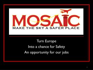 Turn Europe Into a chance for Safety An opportunity for our jobs