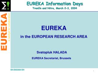 EUREKA Information Days Trenčín and Nitra, March 2-3, 2004