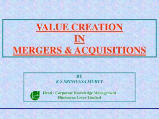 VALUE CREATION IN MERGERS &amp; ACQUISITIONS