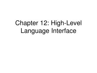 Chapter 12: High-Level Language Interface