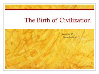 The Birth of Civilization