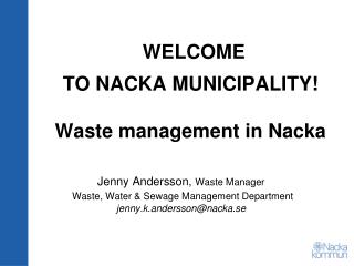 WELCOME TO NACKA MUNICIPALITY! Waste management in Nacka