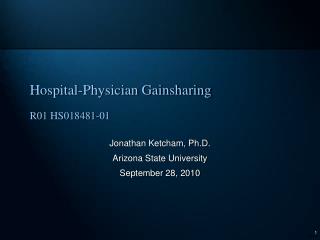 Hospital-Physician Gainsharing R01 HS018481-01