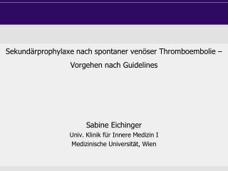 Sekundärprophylaxe nach spontaner venöser Thromboembolie – Vorgehen nach Guidelines