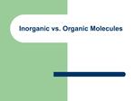 Inorganic vs. Organic Molecules