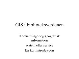 GIS i biblioteksverdenen