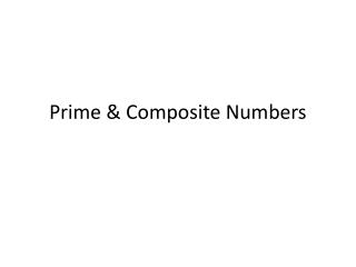 Prime &amp; Composite Numbers