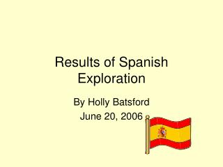 Results of Spanish Exploration