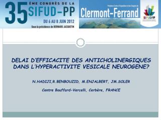 DELAI D’EFFICACITE DES ANTICHOLINERGIQUES DANS L’HYPERACTIVITE VESICALE NEUROGENE?