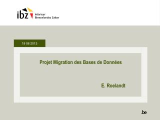 Projet Migration des Bases de Données E. Roelandt