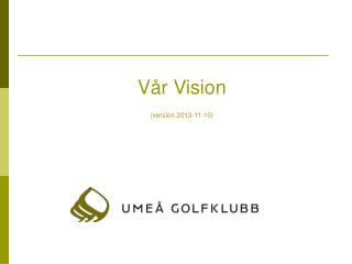 Vår Vision (version 2013-11-10)