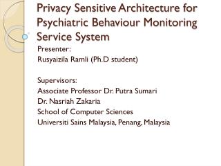 Privacy Sensitive Architecture for Psychiatric Behaviour Monitoring Service System