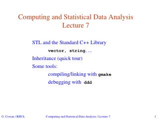 Computing and Statistical Data Analysis Lecture 7