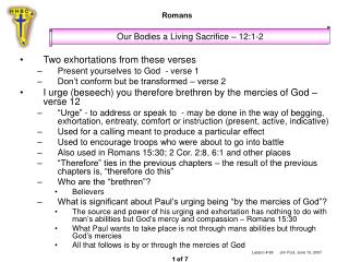 Two exhortations from these verses Present yourselves to God - verse 1