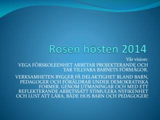 Rosen hösten 2014