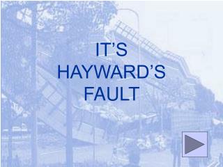 IT’S HAYWARD’S FAULT