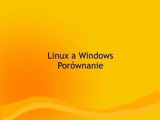 Linux a Windows Porównanie