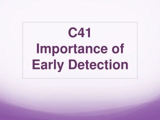C41 Importance of Early Detection