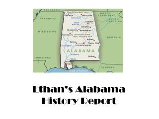 Ethan’s Alabama History Report