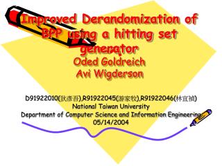 Improved Derandomization of BPP using a hitting set generator Oded Goldreich Avi Wigderson