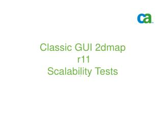 Classic GUI 2dmap r11 Scalability Tests