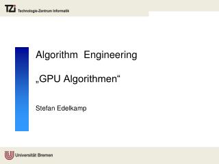 Algorithm Engineering „GPU Algorithmen“