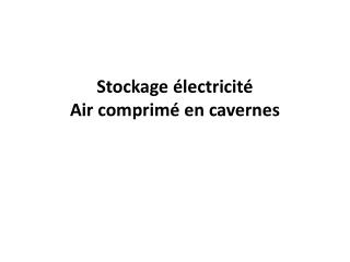 Stockage électricité Air comprimé en cavernes