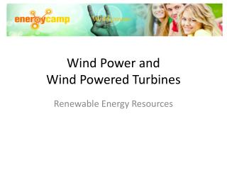 Wind Power and Wind Powered Turbines