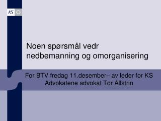 Noen spørsmål vedr nedbemanning og omorganisering