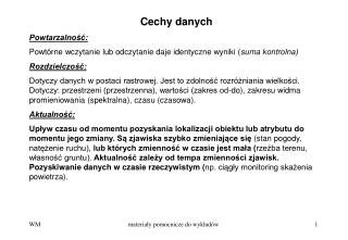 Cechy danych Powtarzalność: