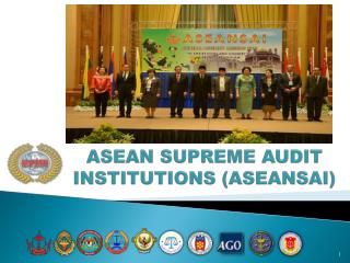 ASEAN SUPREME AUDIT INSTITUTIONS (ASEANSAI)