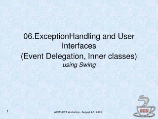 06.ExceptionHandling and User Interfaces (Event Delegation, Inner classes) using Swing