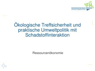 Ökologische Treffsicherheit und praktische Umweltpolitik mit Schadstoffinteraktion