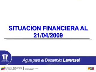 SITUACION FINANCIERA AL 21/04/2009