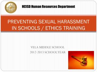 PREVENTING SEXUAL HARASSMENT IN SCHOOLS / ETHICS TRAINING