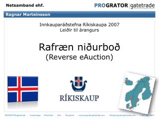 Innkauparáðstefna Ríkiskaupa 2007 Leiðir til árangurs Rafræn niðurboð (Reverse eAuction)
