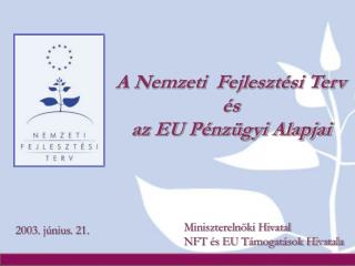 A Nemzeti Fejlesztési Terv és az EU Pénzügyi Alapjai