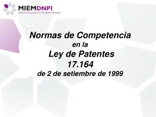 Normas de Competencia en la Ley de Patentes 17.164 de 2 de setiembre de 1999