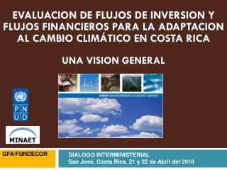 DIÁLOGO INTERMINISTERIAL San José, Costa Rica, 21 y 22 de Abril del 2010
