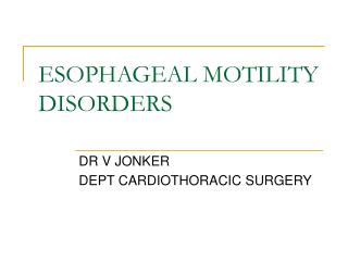 ESOPHAGEAL MOTILITY DISORDERS