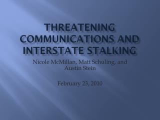 Threatening Communications and interstate stalking