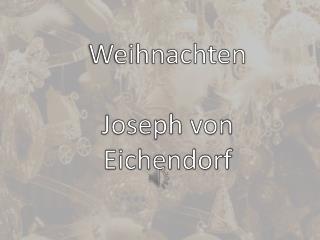 Weihnachten Joseph von Eichendorf